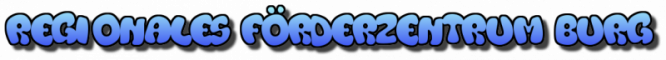 Regionales F&ouml;rderzentrum Burg